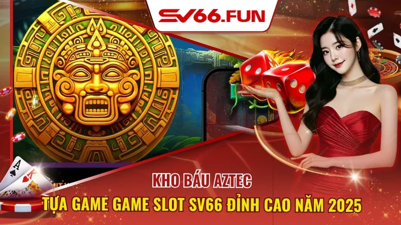 Kho Báu Aztec