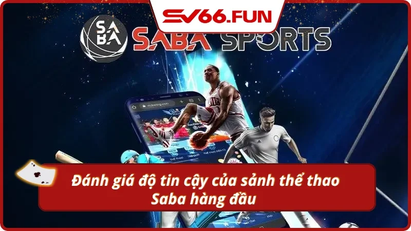 Truy cập Saba thể thao tự tin vào kèo thơm 